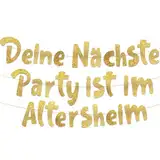 Glitzerbanner Deine nächste Party ist im Altenheim - Geburtstagsbanner mit Goldglitzer für Erwachsene - Lustige Geburtstagsfeier-Accessoires, Ideen, Geschenke und Dekorationen