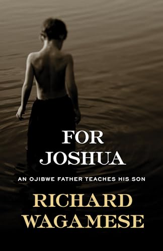 For Joshua: An Ojibwe Father Teaches His Son (Seedbank)