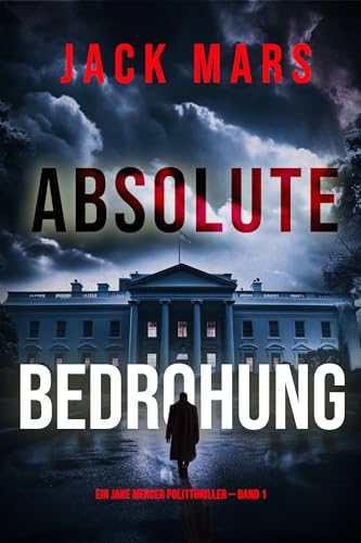 Absolute Bedrohung (Ein Jake Mercer Politthriller — Band 1)