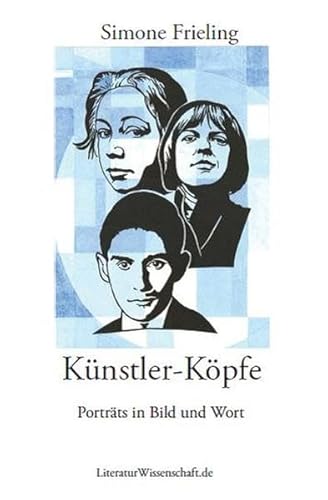 Künstler-Köpfe: Porträts in Bild und Wort. 2. überarbeitete Auflage