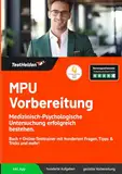 MPU Vorbereitung: Medizinisch-Psychologische Untersuchung erfolgreich bestehen. Buch + Online-Testtrainer mit hunderten Fragen, Tipps & Tricks und mehr!