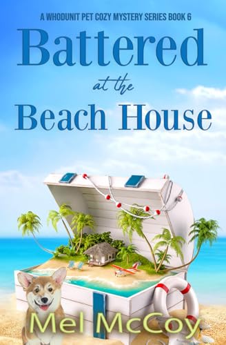 Battered at the Beach House (A Whodunit Pet Cozy Mystery Series Book 6)