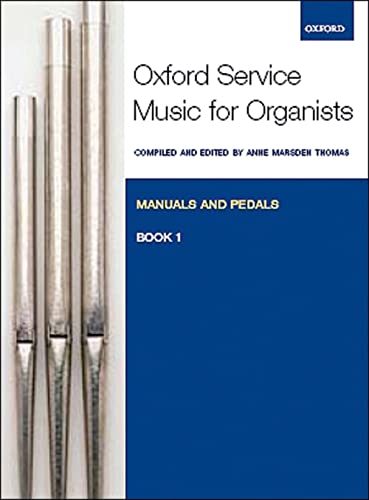 Oxford Service Music for Organ: Manuals and Pedals, Book 1 (Oxford Service Music for Organ, 1)