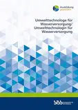 Umwelttechnologe für Wasserversorgung/Umwelttechnologin für Wasserversorgung (Ausbildung gestalten)