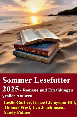Sommer Lesefutter 2025 - Romane und Erzählungen großer Autoren
