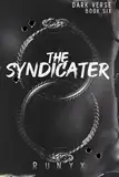 The Syndicater: A Dangerous Dark Romance (Dark Verse, Band 6)