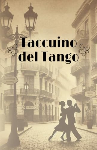 Taccuino del Tango: Vintage – Non dimenticare mai più i tuoi passi di tango | Diario personale per combinazioni, tecnica e ispirazione | Idea regalo ... | Formato A5 | Oltre 70 pagine da compilare