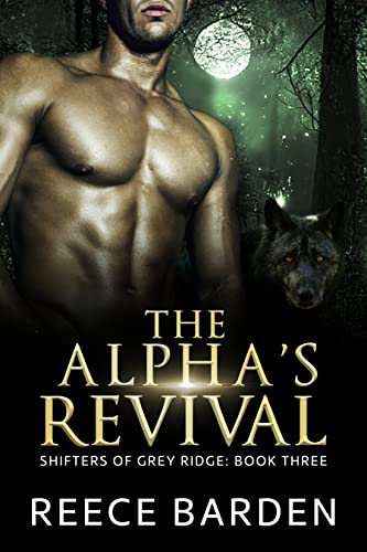 The Alpha's Revival: A Paranormal Werewolf Romance (Shifters of Grey Ridge Book 3) (English Edition)