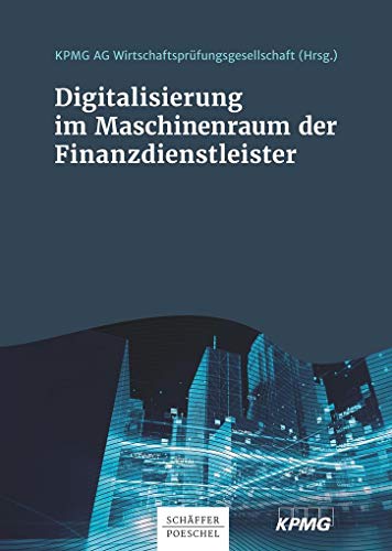 Digitalisierung im Maschinenraum der Finanzdienstleister (Keine Reihe)