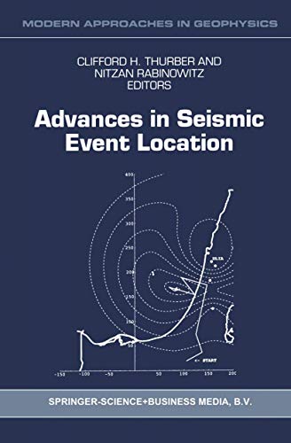 Advances in Seismic Event Location (Modern Approaches in Geophysics, Band 18)