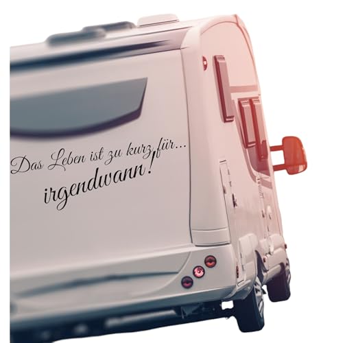 Aufkleber Wohnwagen Wohnmobil Das Leben ist zu kurz für irgendwann! Sticker Camper Camping