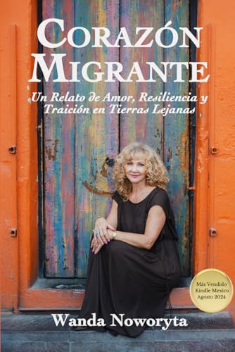 CORAZON MIGRANTE: Un Relato de Amor, Resiliencia y Traicion en Tierras Lejanas