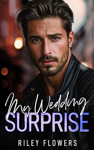 My Wedding Surprise: Ein Enemies to Lovers - Fake Hochzeit - Liebesroman