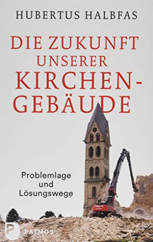 Die Zukunft unserer Kirchengebäude: Problemlage und Lösungswege