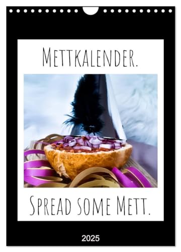 Mettkalender - Spread Some Mett. (Wandkalender 2025 DIN A4 hoch), CALVENDO Monatskalender: Jeden Monat ein neuer Mettspruch. Jeden Monat ein neues Mett Bild. (CALVENDO Lifestyle)