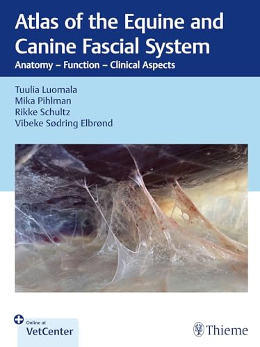 Atlas of the Equine and Canine Fascial System: Anatomy - Function - Clinical Aspects