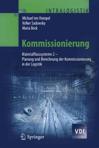Kommissionierung - Materialflusssysteme 2: Planung und Berechnung der Kommissionierung in der Logistik