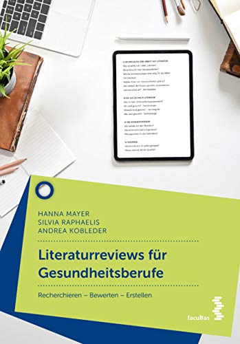 Literaturreviews für Gesundheitsberufe: Recherchieren – Bewerten – Erstellen