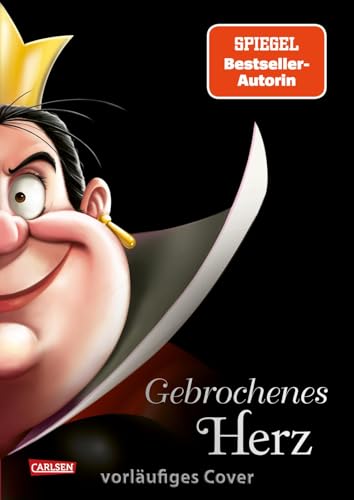 Disney Villains 12: Gebrochenes Herz (Villains "Herzkönigin" - Alice im Wunderland): für Fans der Bestseller-Autorin Serena Valentino (12)