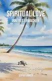 Spiritual Love - Inneres Erwachen: A Hawaii Lovestory