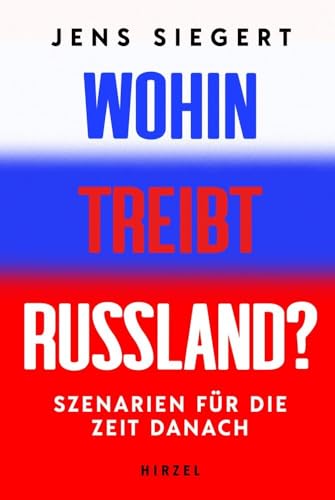 Wohin treibt Russland?: Szenarien für die Zeit danach