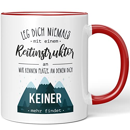 JUNIWORDS Tasse, Leg dich niemals mit einem Reitinstruktor an. Er kennt Plätze, an denen dich keiner mehr findet, Rot (5103537)