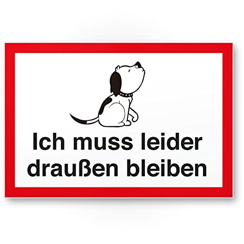 Komma Security Ich muss leider draußen bleiben - Hund Hunde Schild Hinweisschild Türschild Verbotsschild - Hundeverbot Verbot Hunde - Restaurants Läden Geschäfte Büros