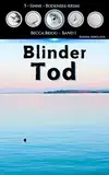 Blinder Tod: Bodenseekrimi - Becca Brigg - Kripo Ravensburg (5-Sinne-Bodenseekrimi)