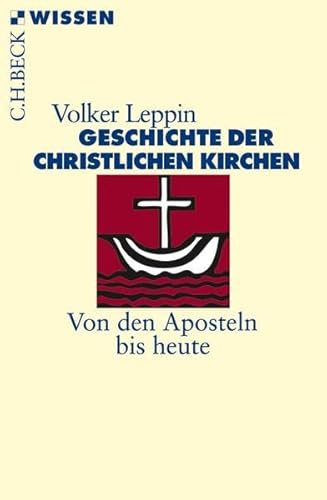 Geschichte der christlichen Kirchen: Von den Aposteln bis heute