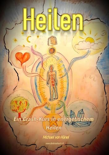 Heilen: Ein Crash-Kurs in energetischem Heilen (Spirituelles Wissen)