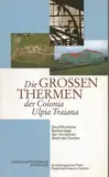 Die Grossen Thermen der Colonia Ulpia Traiana. Die öffentliche Badeanlage der römischen Stadt bei Xanten (Führer des Regionalmuseums Xanten, Band 19)