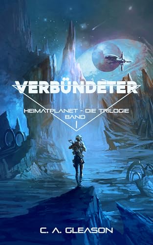 Verbündeter: Heimatplanet - Die Trilogie Band 1