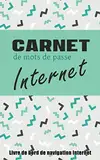 Passwortbuch: Hochwertiges Internet-Browsing-Notizbuch und -Logbuch zum Speichern aller Ihrer Benutzernamen und Passwörter