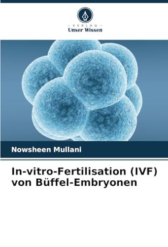 In-vitro-Fertilisation (IVF) von Büffel-Embryonen