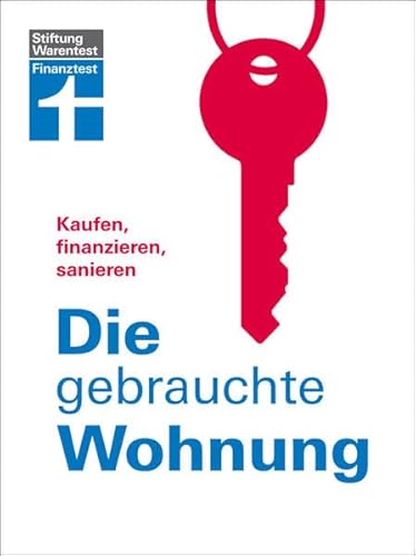 Die gebrauchte Wohnung: Kaufen, finanzieren, sanieren