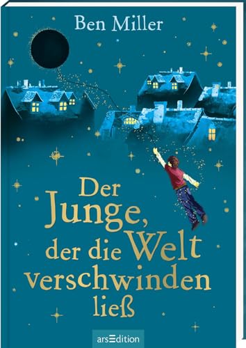 Der Junge, der die Welt verschwinden ließ: Kinderbuch ab 8 Jahre | Der Bestseller aus England – voller Humor, Spannung und Abenteuer