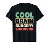 Coole Hirnchirurgie Überlebende Neurochirurgie für Patienten T-Shirt