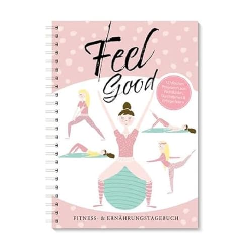 Trainingstagebuch & Ernährungsplaner| Rosa Fitnessplaner & Ernährungstagebuch für Frauen mit 12 Wochen Programm zum Wohlfühlen Fitness & Ernährungstagebuch Hardcover – 8 Nov. 2019