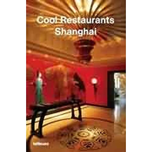 Cool Restaurants Shanghai: Text engl.-dtsch.-französ.-span.-italien.