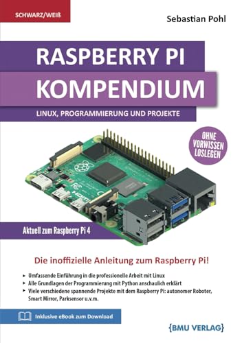 Raspberry Pi: Kompendium: Linux, Programmierung und Projekte