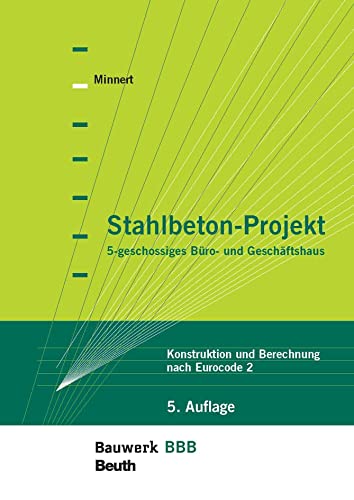 Stahlbeton-Projekt: 5-geschossiges Büro- und Geschäftshaus Konstruktion und Berechnung nach Eurocode 2 Bauwerk-Basis-Bibliothek