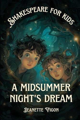 A Midsummer Night's Dream | Shakespeare for kids: Shakespeare in a language kids will understand and love