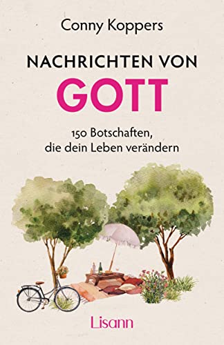 Nachrichten von Gott: 150 Botschaften, die dein Leben verändern