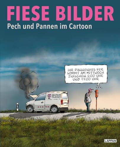 Fiese Bilder - Buchausgabe 2025: Pech und Pannen im Cartoon | Schwarzer Humor in Karikatur und Cartoon