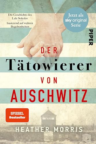 Der Tätowierer von Auschwitz: Die Geschichte des Lale Sokolov – basierend auf wahren Begebenheiten