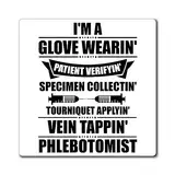 Humorvolle "I'm A Phlebotomist" Venesection Lancing Leeching Neuheit Minderjährige Chirurgie Kolposkopie Spezialisten Fächermagnete 7,6 x 7,6 cm
