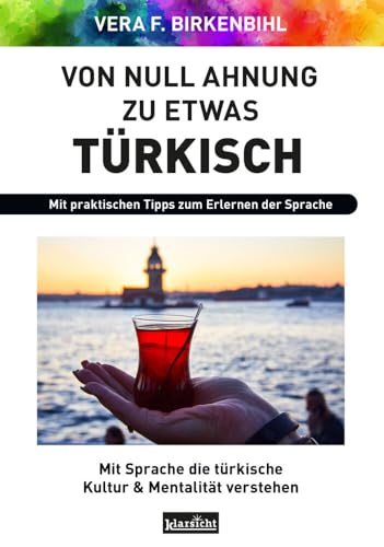 Von Null Ahnung zu etwas Türkisch: Mit Sprache die türkische Kultur & Mentalität verstehen