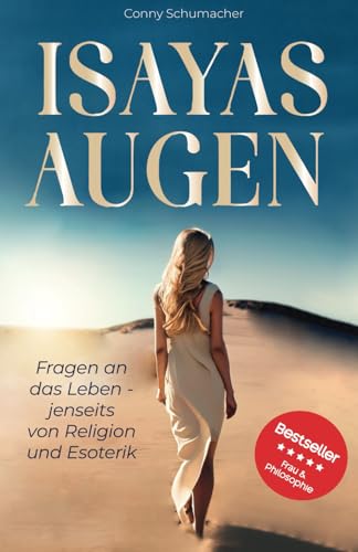 Isayas Augen: Fragen an das Leben - jenseits von Religion und Esoterik