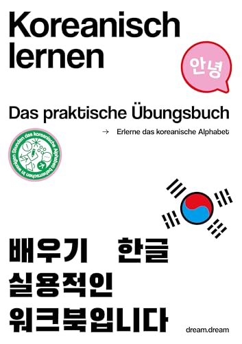 Koreanisch lernen - das praktische Übungsbuch: Erlerne das koreanische Alphabet