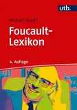 Foucault-Lexikon: Entwicklung - Kernbegriffe - Zusammenhänge